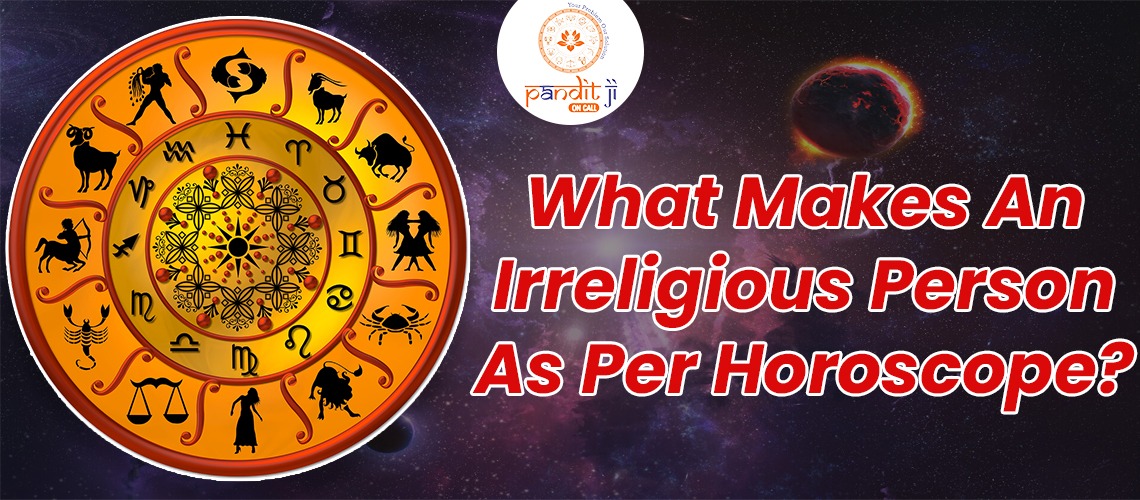 What Makes An Irreligious Person As Per Horoscope?
